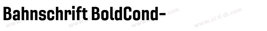 Bahnschrift BoldCond字体转换 Bahnschrift BoldCond字体转换